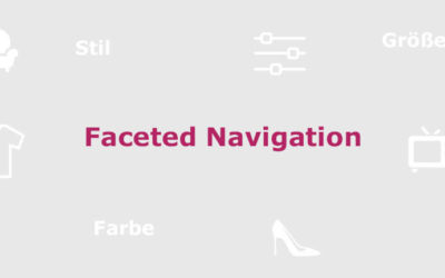 Faceted Navigation als Chance für den E-Commerce begreifen