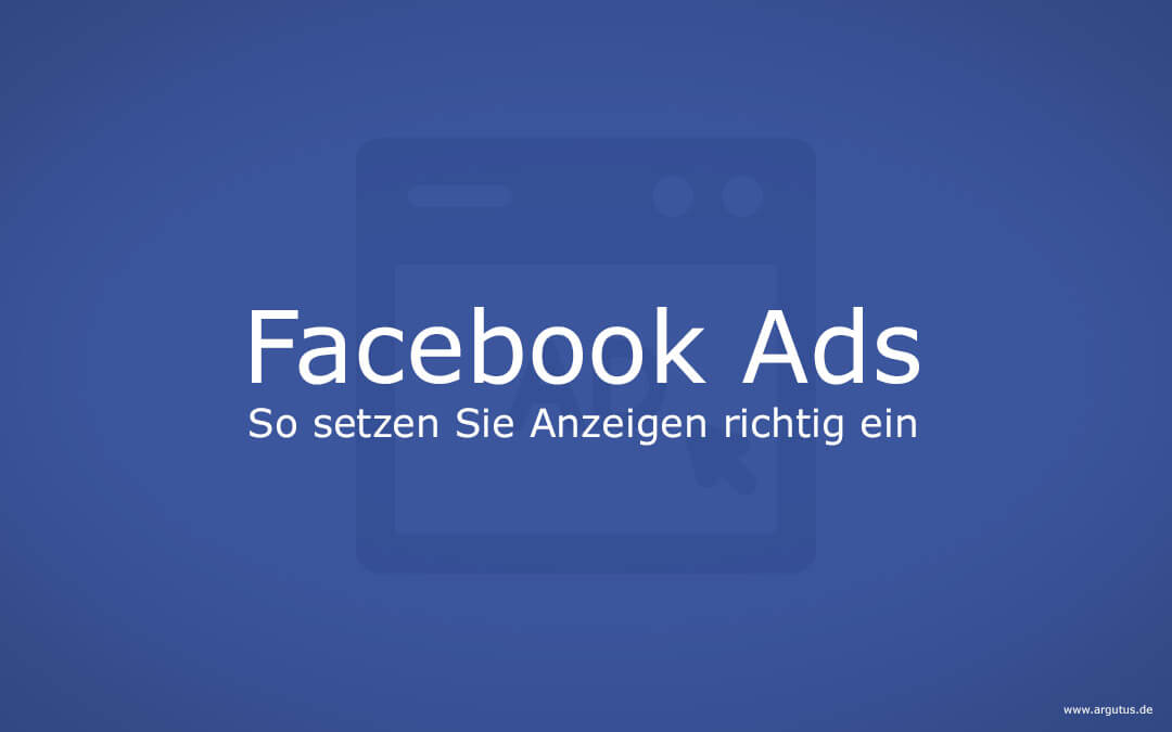 Facebook Ads effektiv und gewinnbringend nutzen – ein kurzer Guide