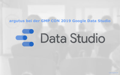 argutus bei der GMP CON 2019 – Google Data Studio