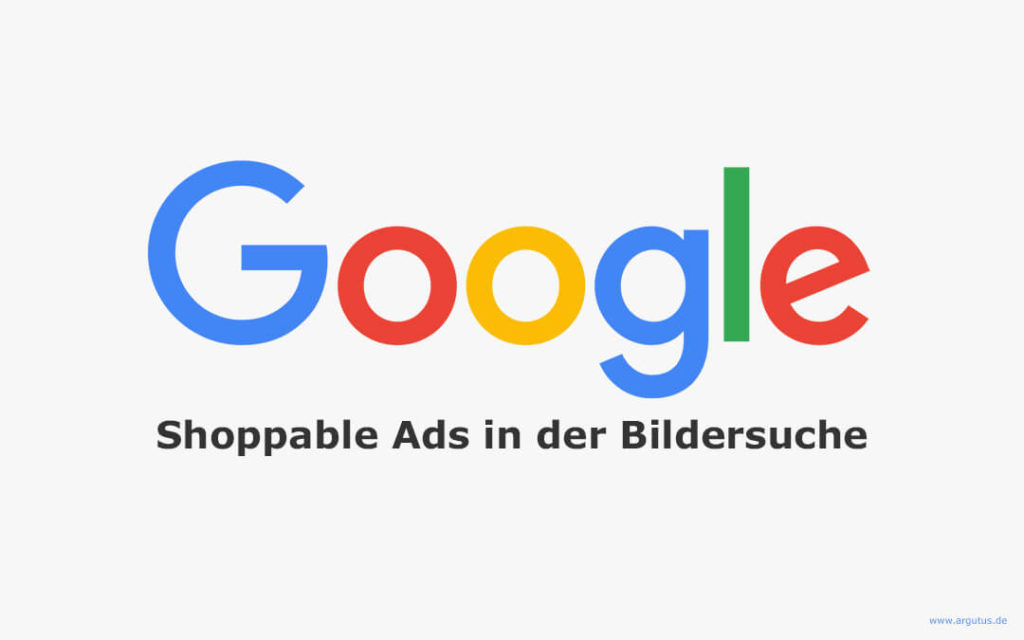 Google Bringt Shoppable Ads In Der Bildersuche Argutus Gmbh Blog Uber Seo Sea Smo