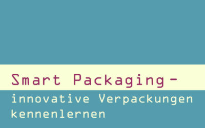 Smart Packaging – innovative Verpackungen kennenlernen