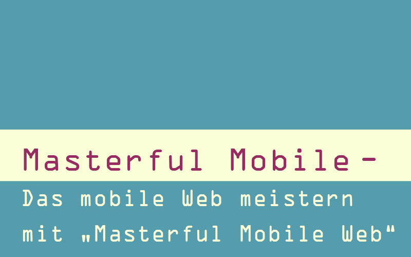 Masterful Mobile Web